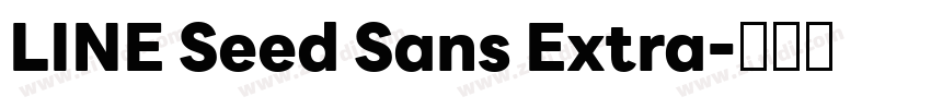 LINE Seed Sans Extra字体转换